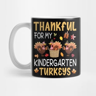 Thankful Thanksgiving For My Kindergarten Turkeys Students Mug